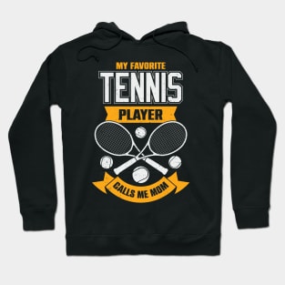 My Favorite Tennis Player Calls Me Mom Hoodie